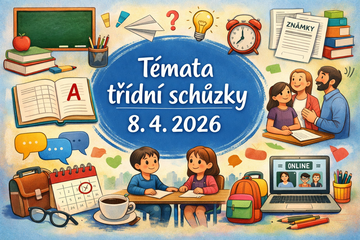 Témata třídní schůzky ze dne 8. 4. 2026